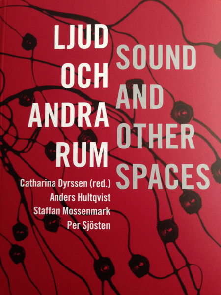 Ljud och andra rum / Sound and other spaces
